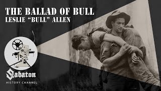 The Ballad Of Bull – Leslie "Bull" Allen – Sabaton History 070 [Official]