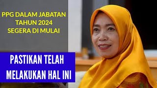 PPG DALAM JABATAN TAHUN 2024 SEGERA DI MULAI | PASTIKAN TELAH MELAKUKAN HAL INI