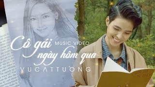 Vũ Cát Tường - Cô gái ngày hôm qua (Official MV)