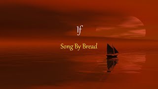 Bread - If