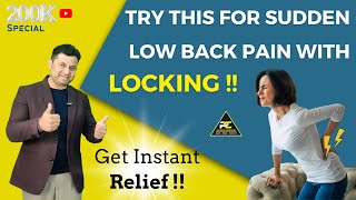 TRY THIS FOR SUDDEN LOW BACK PAIN WITH LOCKING : GET QUICK RELIEF.