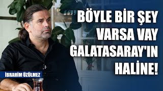 İbrahim Üzülmez'den Osimhen tepkisi: Böyle bir şey varsa vay Galatasaray'ın haline!