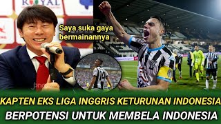 SHINTAEYONG GEMBIRA!! Kapten dI Liga Inggris pemain keturunan berpotensi untuk memperkuat Indonesia