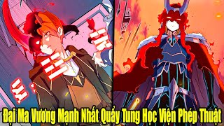 Full Phần 1 | Đại Ma Vương Mạnh Nhất Quẩy Tung Học Viện Phép Thuật | Review Truyện