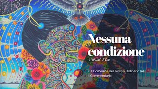 NESSUNA CONDIZIONE - Commendario XIII Domenica del Tempo Ordinario (A) - 2 luglio 2023