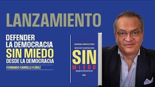 ‘Defender la Democracia sin Miedo desde la Democracia’ de Fernando Carrillo Flórez