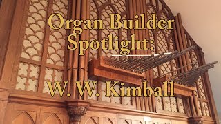 Organ Builders: W. W. Kimball and Company