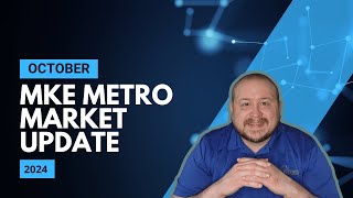 October 2024 Milwaukee Metro Real Estate Market Update #MarketTrends