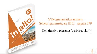 E10.1 Congiuntivo presente (verbi regolari) (Videogrammatica animata in alto! B1)