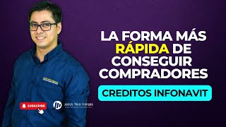 ¡Estrategia para obtener compradores por créditos INFONAVIT!