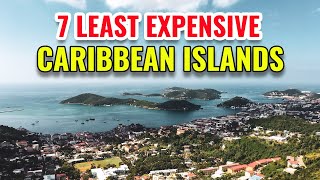 7 Least Expensive Caribbean Islands (Ranked)