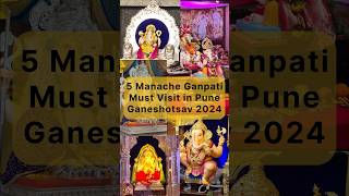 MANACHE GANPATI PUNE 2024 | With Location | MOST FAMOUS GANPATI MANDALS OF PUNE #puneganeshfestival