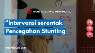 Kegiatan Intervensi Serentak Pencegahan Stunting di Posyandu Wilayah Kecamatan Pesanggrahan