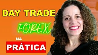 FOREX : DAY  TRADE  PASSO  A  PASSO  NA  PRÁTICA