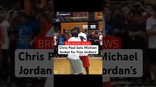 In 2016, Chris Paul bet Michael Jordan if he misses three shots, his entire camp gets free sneakers.