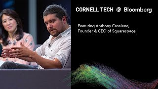 Bloomberg Cornell Tech Series: A Conversation with Squarespace's Anthony Casalena  - Full Interview