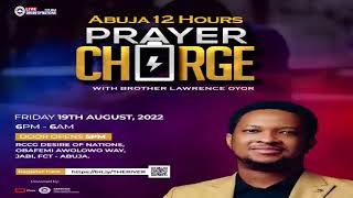 ABUJA 12 HOURS PRAYER CHARGE || 19/8/2022