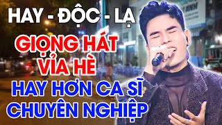 khán giả hú hét với CHÀNG TRAI Ở VỈA HÈ cất giọng HÁT HAY HƠN CA SĨ HIỆN ĐẠI | Giọng Hát Độc Lạ THVL