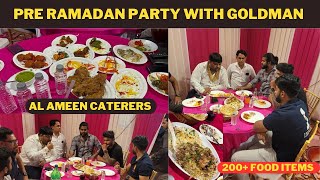 PRE RAMADAN PARTY WITH GOLDMAN AT GUDDU BHAI'S - AL AMEEN IFTAAR SPECIAL HOTEL || RAMADAN 2024