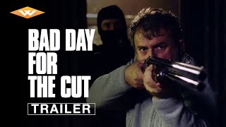 BAD DAY FOR THE CUT Official Trailer | Revenge Drama Action Thriller | Directed by Chris Baugh