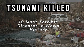 10 Most Terrible Disaster in The World !