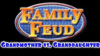 Family Feud with my Gran Gran! Grandmother vs. Granddaughter