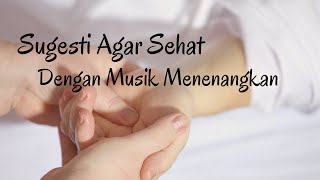 Cara Mensugesti Diri Sendiri Agar Sehat – Musik Relaksasi Gelombang Otak