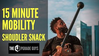 Steel Mace Swing Shoulder Mobility 15 Minute Snack | The Upgrade Guys