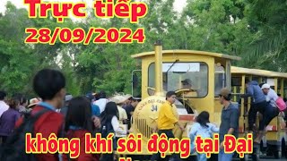 Trực tiếp không khí  Đại Nam ngày 28/09/2024