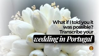 What if I told you it was possible? Transcribe your wedding in Portugal #wedding #portugal #marriage