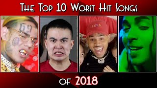 The Top 10 Worst Hit Songs of 2018