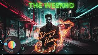 The Weeknd - Dancing In The Flames - RAP/TRAP (NEW VERSION) remix