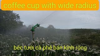 Béc tưới cà phê bán kính rộng sky41. Coffee cup with wide radius