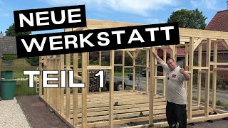 Werkstattbau Teil 1 von 3 - Holzrahmenkonstruktion