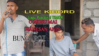 O MOSU MAI HANESAN ANIN-Cover BUNG ROI-ARTIS MALAKA Chanell (AMC)