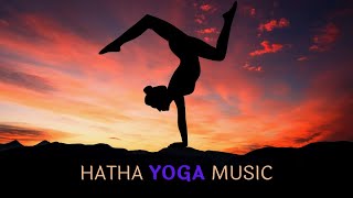 Hatha Yoga Music | Improve Your Flexibility and Balance