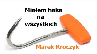 Miałem haka na wszystkich