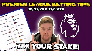 Premier League Football Betting Tips Gameweek 30 | 30/03/24 & 31/03/24