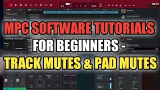 MPC Software Tutorials - Track Mutes & Pad Mutes