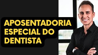 O Essencial para Encaminhar a Aposentadoria por Tempo de Contribuição do Dentista