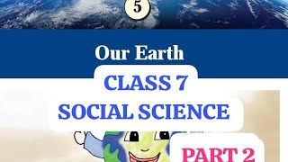 CLASS 7 SOCIAL SCIENCE CHAPTER 5 OUR EARTH PART 2 EXPLAINED IN MALAYALAM