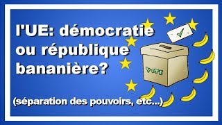 L'Union Européenne, une DEMOCRATIE digne de ce nom ? (des institutions européennes bancales?)