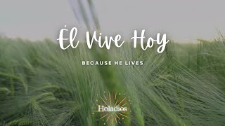 Él Vive Hoy(Because He Lives)/Himno español/Canción cristiana/스페인어찬송/살아계신주