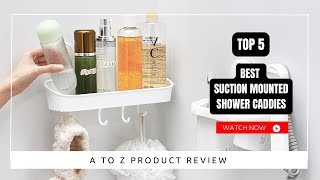 Best Suction Mounted Shower Caddies On Amazon / Top 5 Product ( Reviewed & Tested )