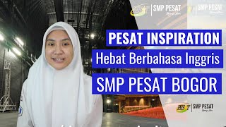 PESAT Inspiration: Hebat Berbahasa Inggris SMP PESAT BOGOR