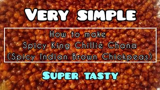 HOW TO MAKE | SPICY KING CHILLE CHANA | Simple | easy #spicy #food #chickpea #kingchilly #tutorial