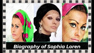 Biography of Sophia Loren