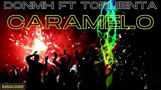 DONMH FT TORMENTA CARAMELO✨REMIX POR✨DJ SIBARITA✨TEMAZO 2023✨