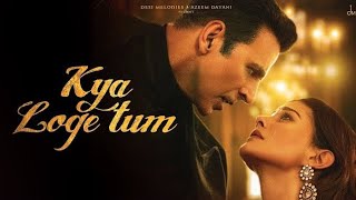 Kya Loge Tum | Akshay Kumar | Amyra Dastur | BPraak | Jaani | Arvindr Khaira | Zohrajabeen