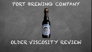 Episode #316: Port Brewing Older Viscosity Review! 12% ABV (Pre-Wedding)